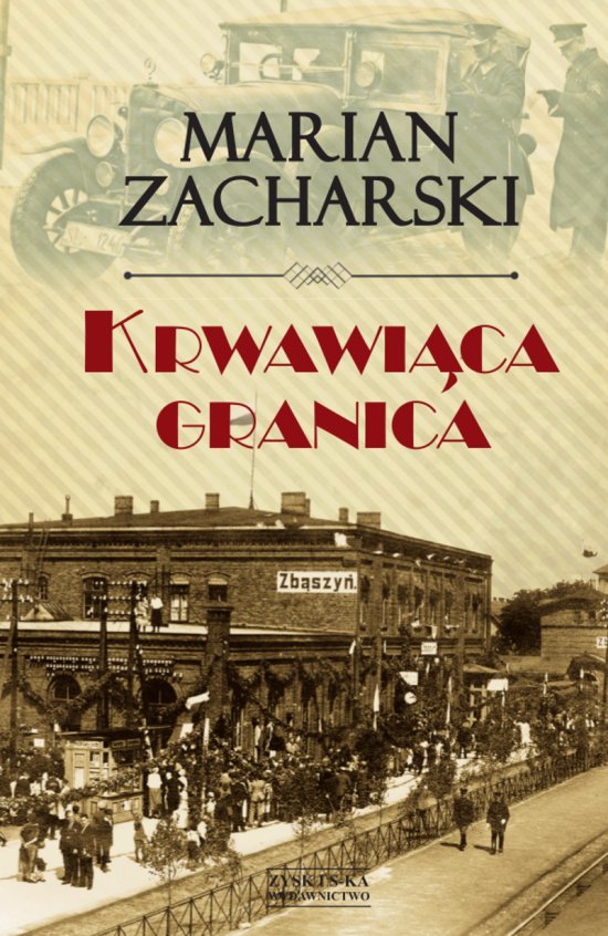 Krwawi�ca granica. Kulisy wywiadu II RP