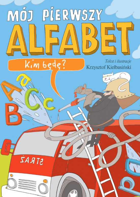 Kim b�d�? M�j pierwszy alfabet