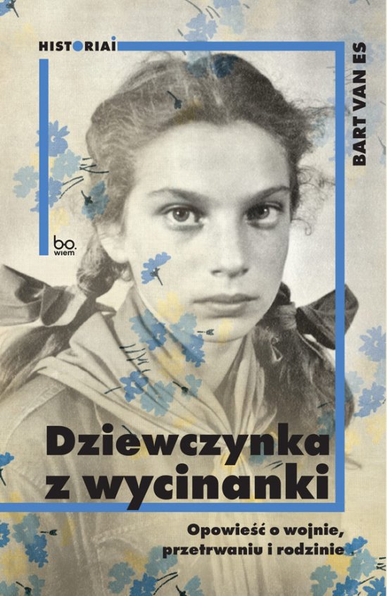 Dziewczynka z wycinanki. Opowie�� o wojnie, przetrwaniu i rodzinie