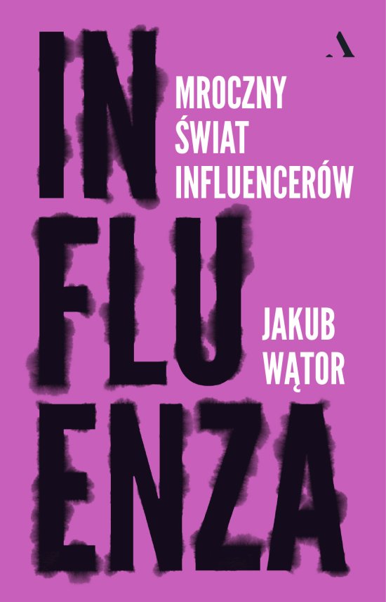 Influenza. Mroczny �wiat influencer�w