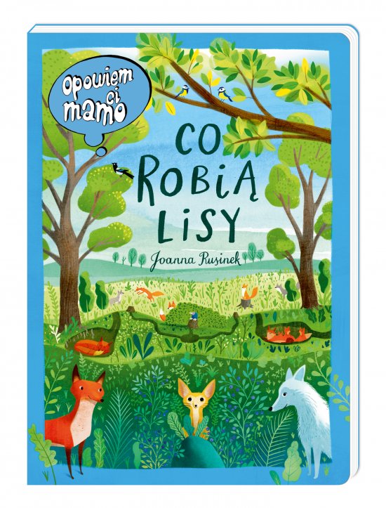 Opowiem ci, mamo, co robi� lisy