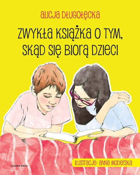 Zwyk�a ksi��ka o tym, sk�d si� bior� dzieci