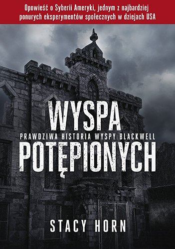 Wyspa pot�pionych. Prawdziwa historia wyspy Blackwell