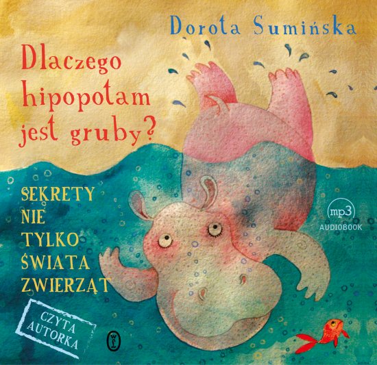 Dlaczego hipopotam jest gruby? Sekrety nie tylko �wiata zwierz�t