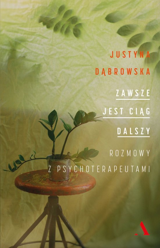 Zawsze jest ci�g dalszy. Rozmowy z psychoterapeutami