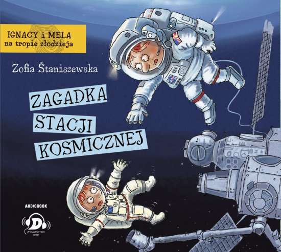 Ignacy i Mela na tropie z�odzieja. Zagadka stacji kosmicznej