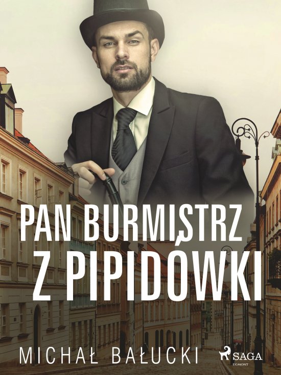 Pan Burmistrz z Pipid�wki