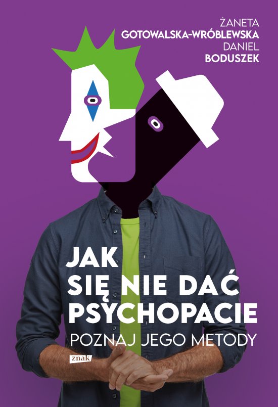 Jak si� nie da� psychopacie? Poznaj jego metody