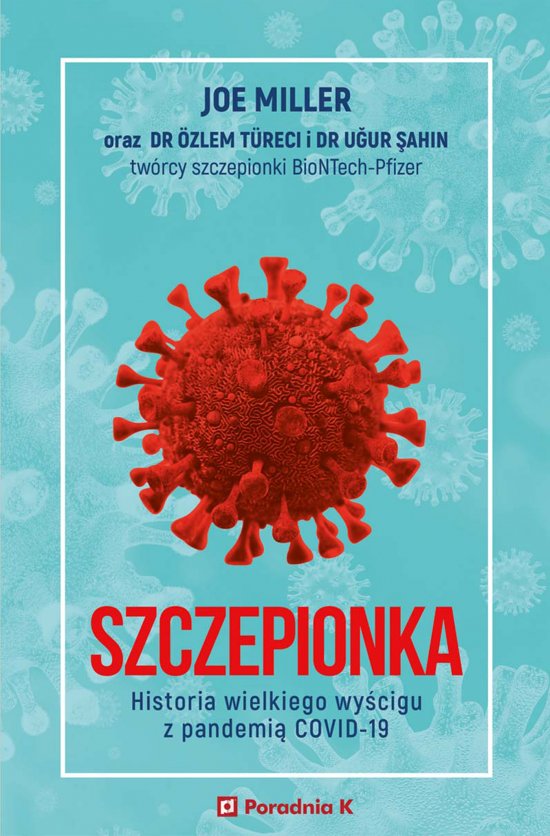 SZCZEPIONKA. Historia wielkiego wy�cigu z pandemi� COVID-19