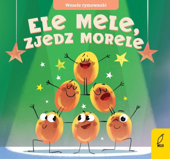 Weso�e rymowanki. Ele mele, zjedz morele