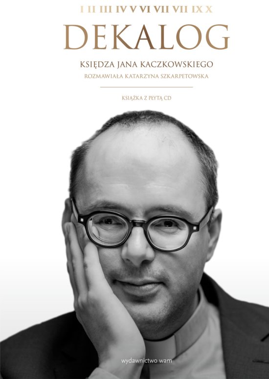 Dekalog ksi�dza Jana Kaczkowskiego