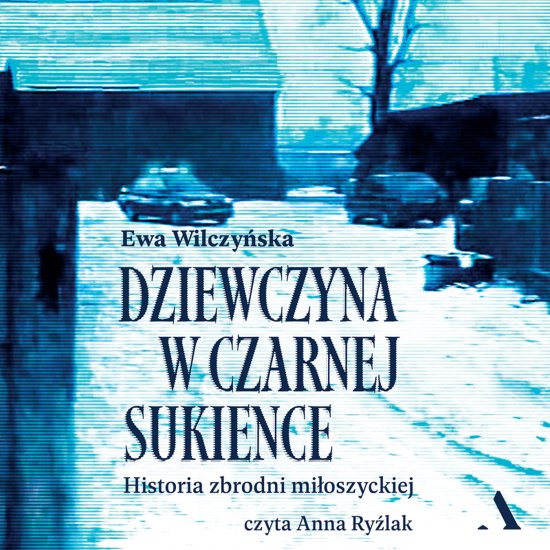 Dziewczyna w czarnej sukience. Historia zbrodni mi�oszyckiej
