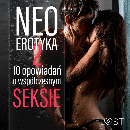 Neo-erotyka #2. 10 opowiada� o wsp�czesnym seksie