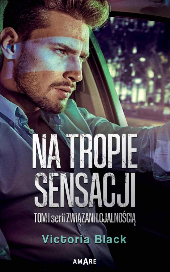 Zwi�zani lojalno�ci�. Tom 1 . Na tropie sensacji