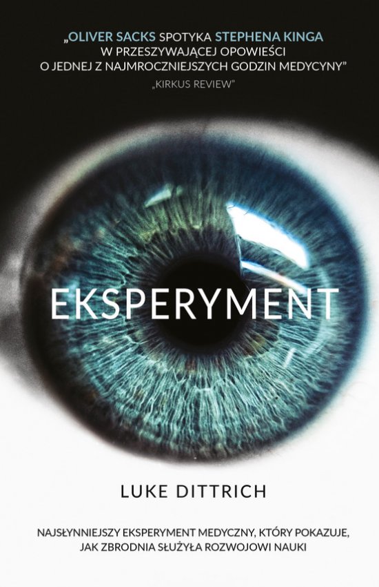 Eksperyment. Opowie�� o mrocznej godzinie w dziejach medycyny