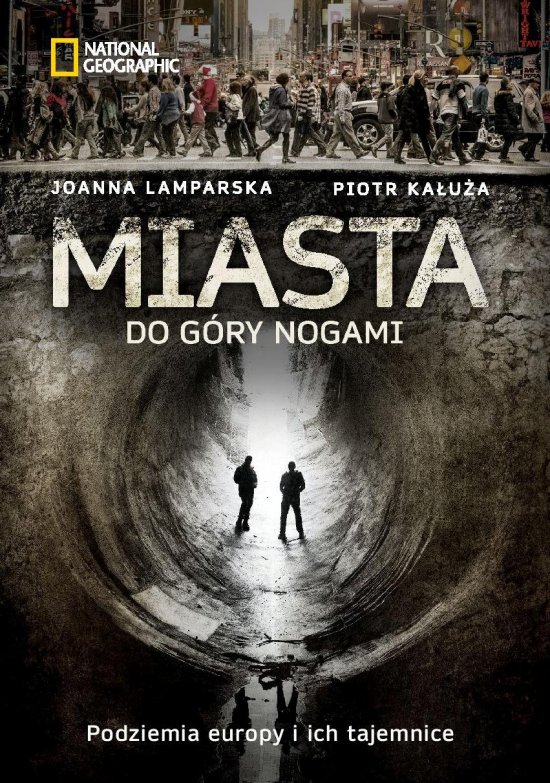 Miasta do g�ry nogami. Podziemia Europy i ich tajemnice