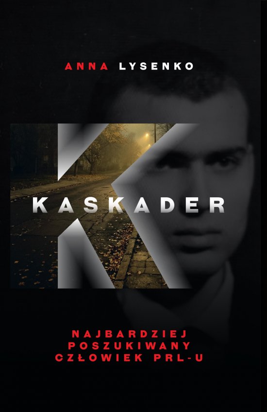 Kaskader. Najbardziej poszukiwany cz�owiek PRL-u