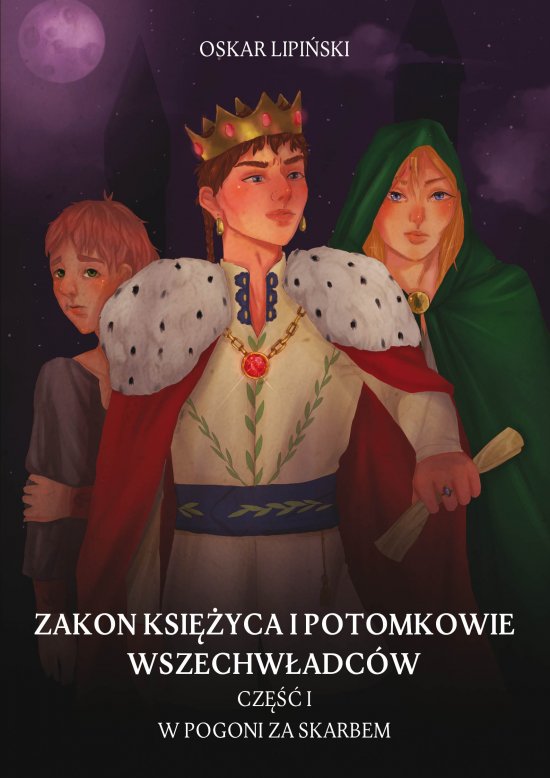 Zakon Ksi�yca i potomkowie wszechw�adc�w. Cz�� I. W pogoni za skarbem