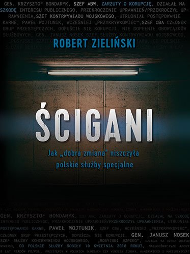 �cigani. Jak ,,dobra zmiana" niszczy�a polskie s�u�by specjalne