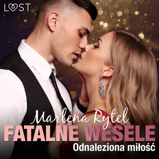 Fatalne wesele: Odnaleziona mi�o�� - opowiadanie erotyczne