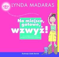 Na miejsca, gotowe, wzwy�! „Co si� dzieje z moim cia�em?”. Ksi��ka dla m�odszych dziewcz�t