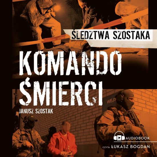 Komando �mierci. �ledztwa Szostaka