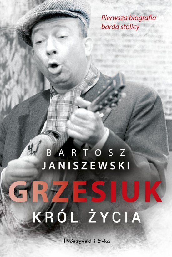 Grzesiuk. Kr�l �ycia
