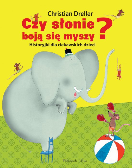 Czy s�onie boj� si� myszy? Historyjki dla ciekawskich dzieci