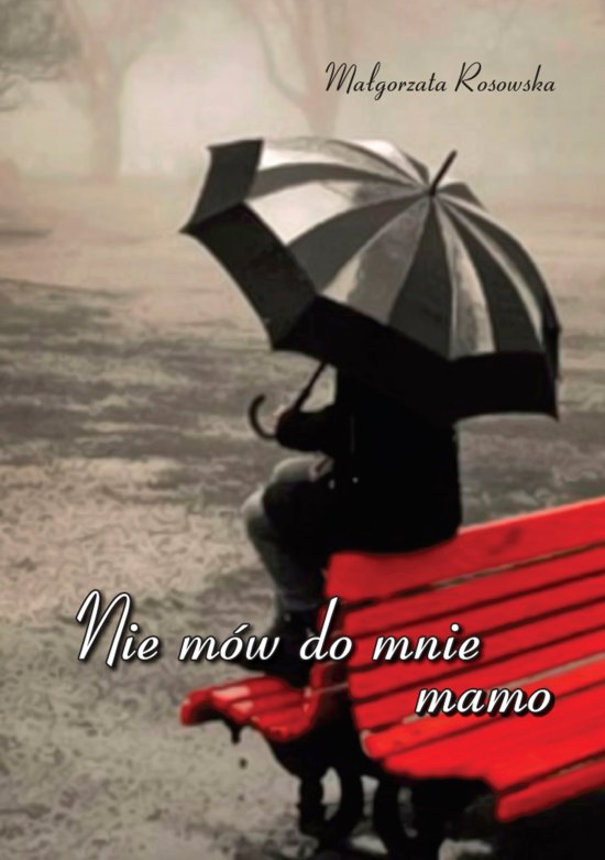 Nie m�w do mnie mamo