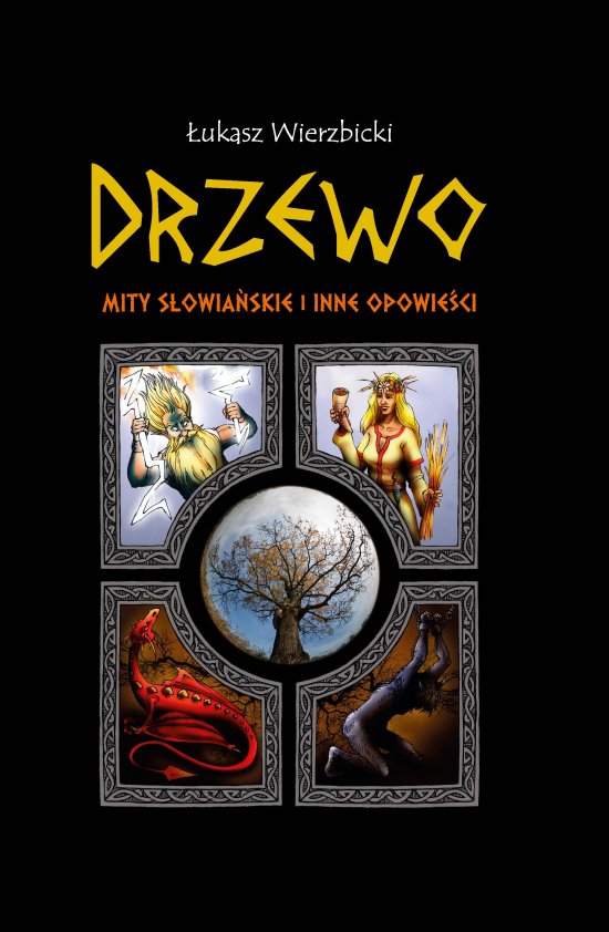 Drzewo. Mity s�owia�skie i inne opowie�ci