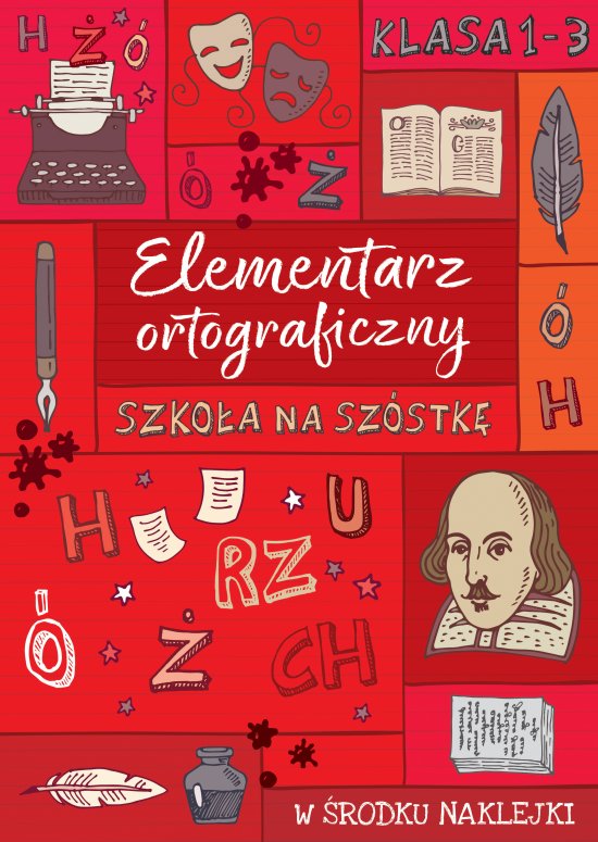 Szko�a na sz�stk�. Elementarz ortograficzny