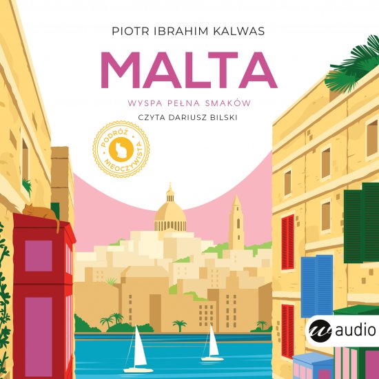 Malta. Wyspa pe�na smak�w