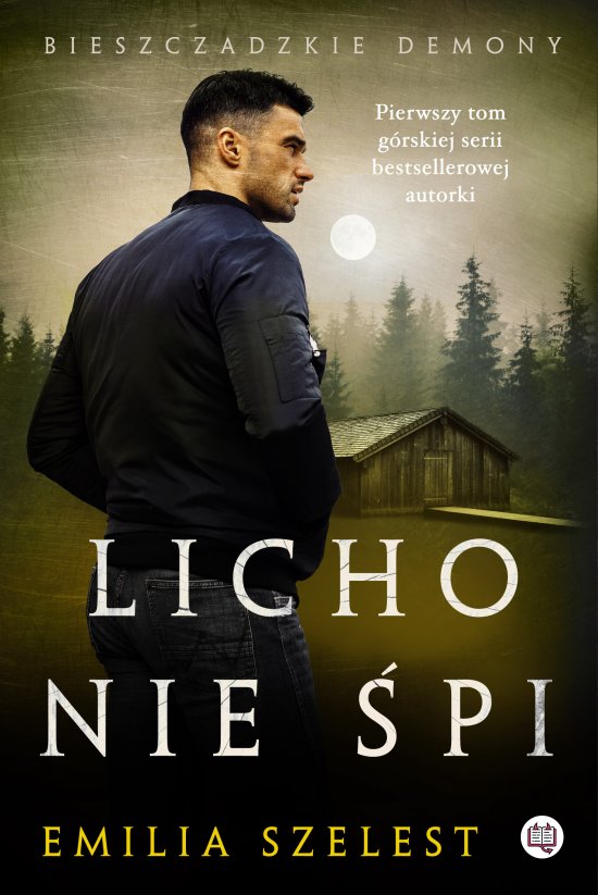 Licho nie �pi. Bieszczadzkie demony. Tom 1