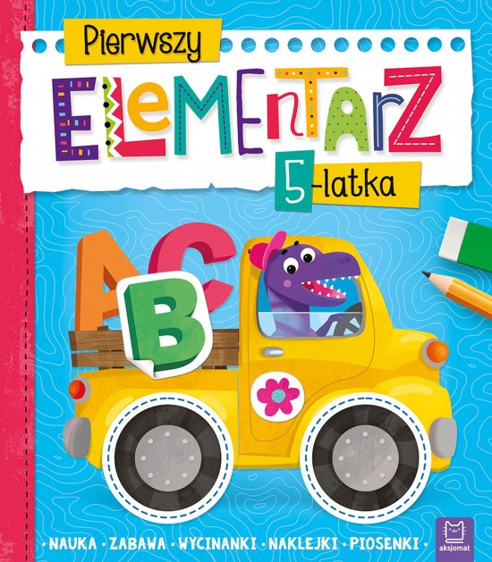 Pierwszy elementarz 5-latka. Nauka, zabawa, wycinanki, naklejki, piosenki
