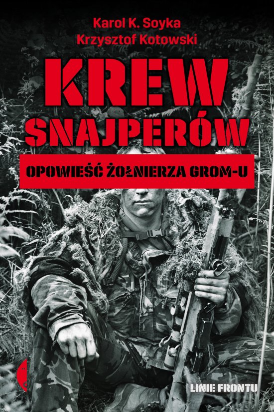 Krew snajper�w. Opowie�� �o�nierza GROM-u