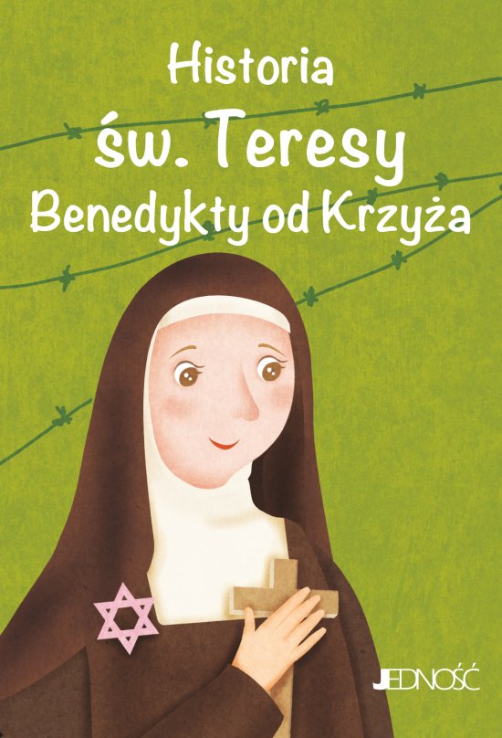 Wielcy przyjaciele Jezusa. Historia �w. Teresy Benedykty od krzy�a