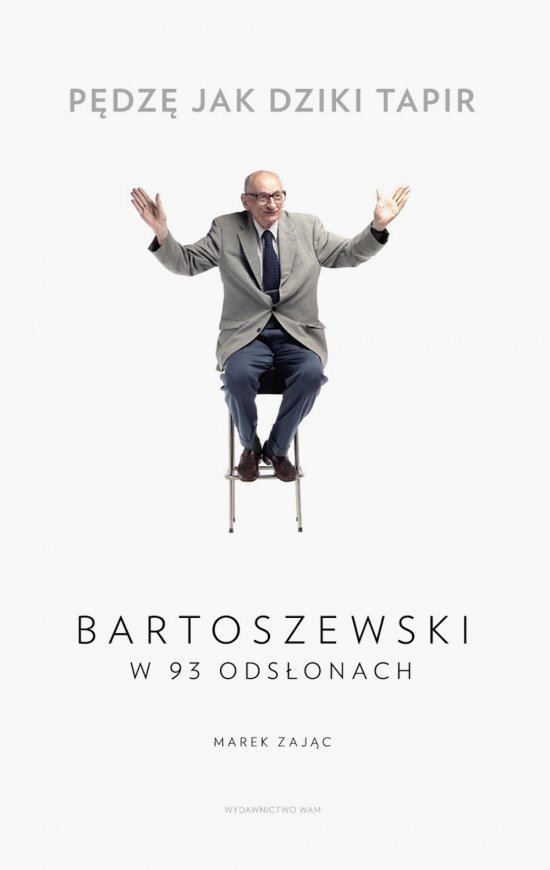 P�dz� jak dziki tapir. Bartoszewski w 93 ods�onach