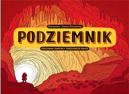 Podziemnik. Szkicownik odkrywcy podziemnego �wiata