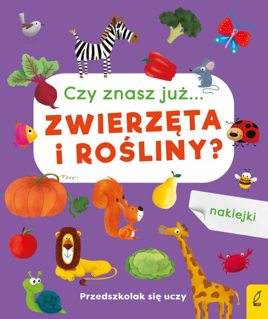 Przedszkolak si� uczy. Czy znasz ju� zwierz�ta i ro�liny?