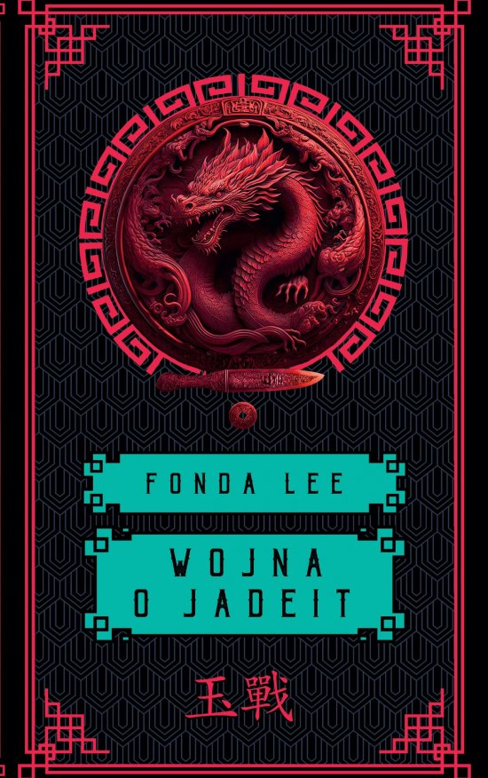 Wojna o jadeit. Saga o Zielonych Ko�ciach. Tom 2