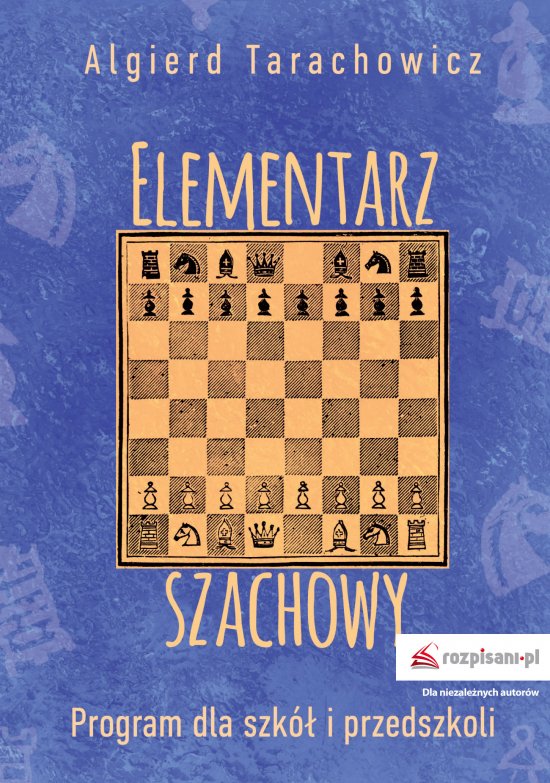 Elementarz szachowy. Program dla szk� i przedszkoli cz. I
