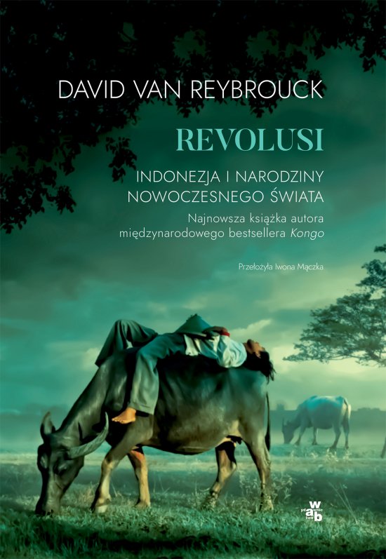 Revolusi. Indonezja i narodziny nowoczesnego �wiata