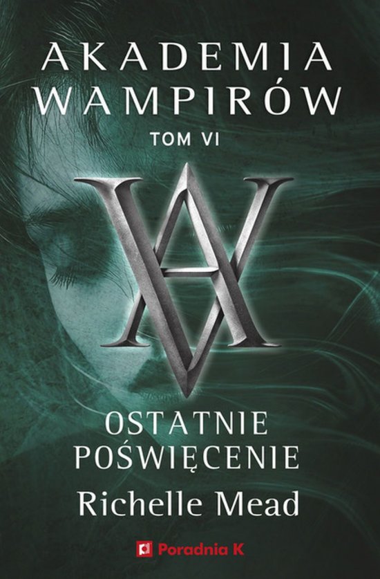 Akademia wampir�w. Tom 6. Ostatnie po�wi�cenie