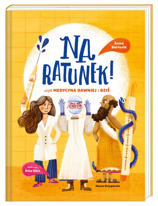 Na ratunek! czyli medycyna dawniej i dzi�