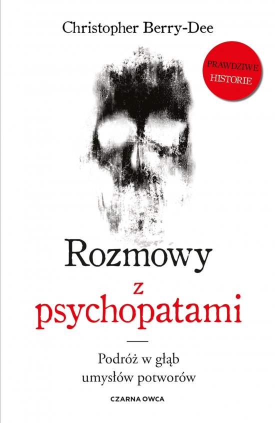 Rozmowy z psychopatami. Podr� w g��b umys��w potwor�w