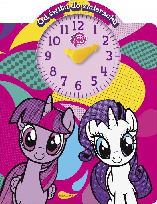 My Little Pony. Od �witu do zmierzchu