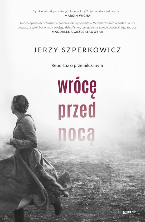 Wr�c� przed noc�. Reporta� o przemilczanym