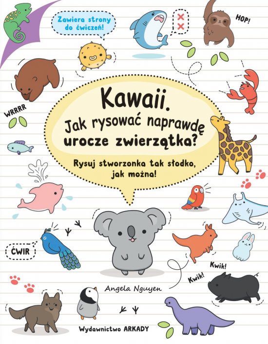 Kawaii. Jak rysowa� naprawd� urocze zwierz�tka? Rysuj stworzonka tak s�odko, jak mo�na!