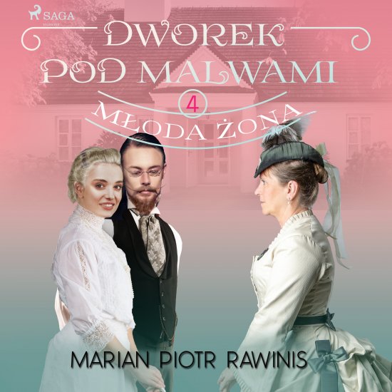 Dworek pod Malwami 4 - M�oda �ona
