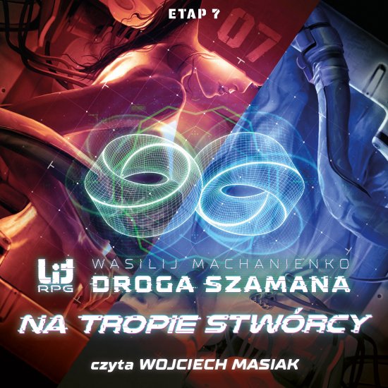 Droga Szamana. Etap 7: Na tropie stw�rcy
